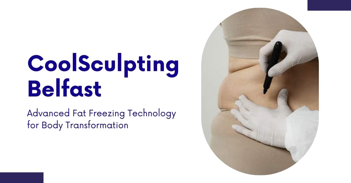 CoolSculpting Belfast