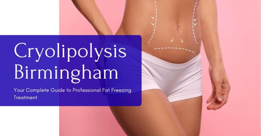 Cryolipolysis Birmingham, Fat Freezing Cost Birmingham